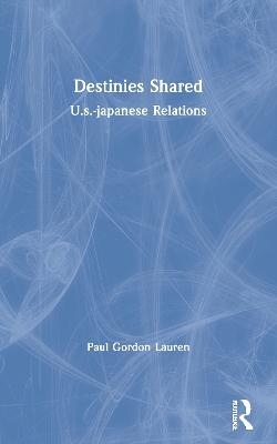 Destinies Shared - Paul Gordon Lauren