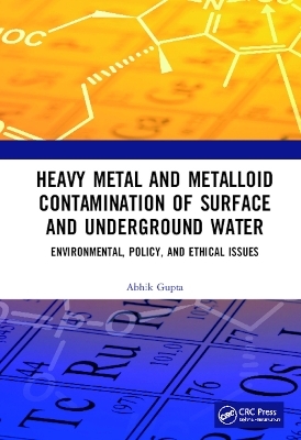 Heavy Metal and Metalloid Contamination of Surface and Underground Water - Abhik Gupta