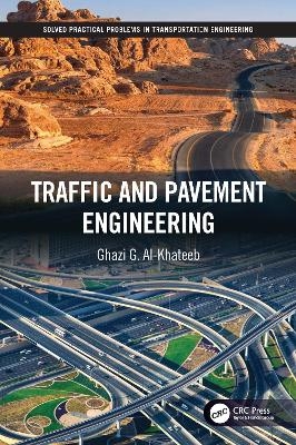 Traffic and Pavement Engineering - Ghazi G. Al-Khateeb