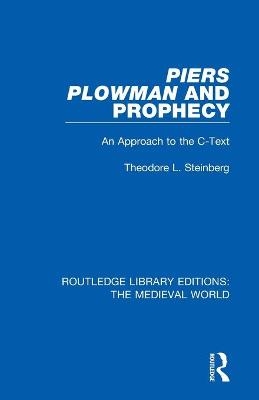 Piers Plowman and Prophecy - Theodore L. Steinberg