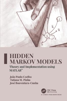 Hidden Markov Models - João Paulo Coelho, Tatiana M. Pinho, José Boaventura-Cunha