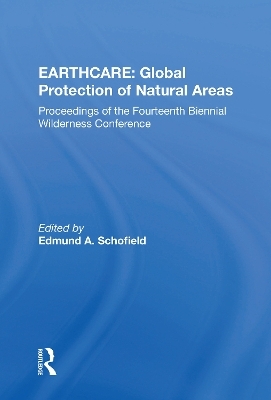 Earthcare: Global Protection Of Natural Areas - Edmund A. Schofield