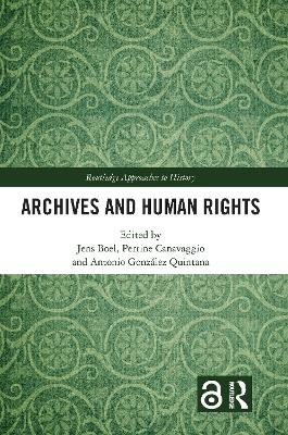 Archives and Human Rights - Jens Boel, Perrine Canavaggio, Antonio González Quintana