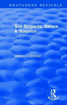 Sea Serpents, Sailors & Sceptics - Graham J. McEwan