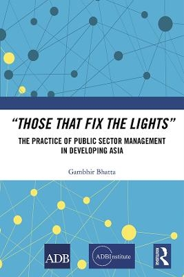 “Those That Fix the Lights” - Gambhir Bhatta