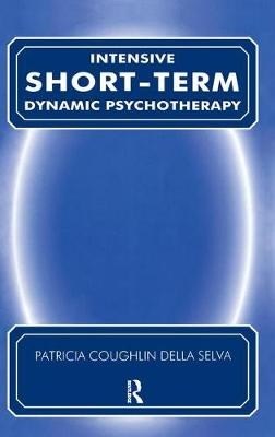 Intensive Short-Term Dynamic Psychotherapy - Patricia C. Della Selva