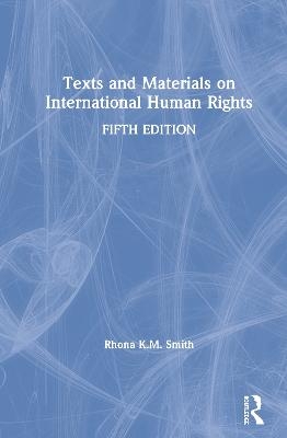 Texts and Materials on International Human Rights - Rhona K.M. Smith