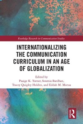 Internationalizing the Communication Curriculum in an Age of Globalization - 
