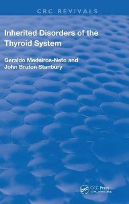 Inherited Disorders of the Thyroid System - Geraldo Medeiros-Neto, John B. Stanbury