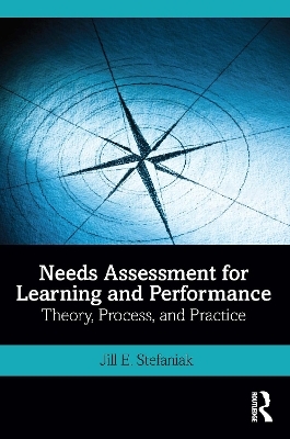 Needs Assessment for Learning and Performance - Jill E. Stefaniak