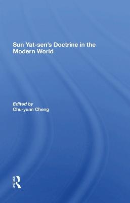 Sun Yatsen's Doctrine In The Modern World - Chu-Yuan Cheng, Hung-chao Tai, Harold Z Schiffrin, Yu-Long Ling