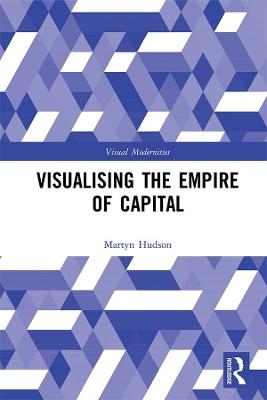 Visualising the Empire of Capital - Martyn Hudson