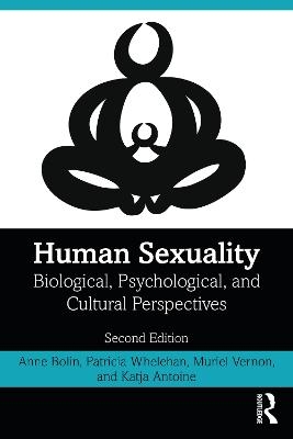 Human Sexuality - Anne Bolin, Patricia Whelehan, Muriel Vernon, Katja Antoine