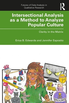 Intersectional Analysis as a Method to Analyze Popular Culture - Erica B. Edwards, Jennifer Esposito