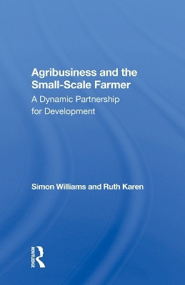 Agribusiness And The Small-scale Farmer - Simon Williams, Ruth Karen