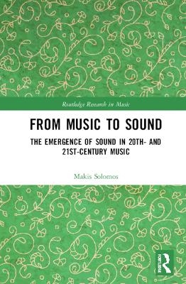 From Music to Sound - Makis Solomos