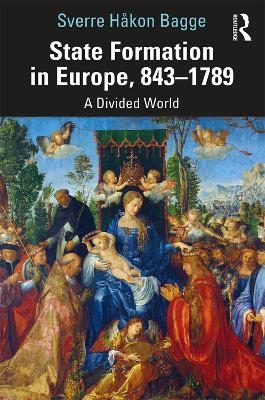State Formation in Europe, 843–1789 - Sverre Bagge