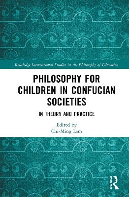 Philosophy for Children in Confucian Societies - 