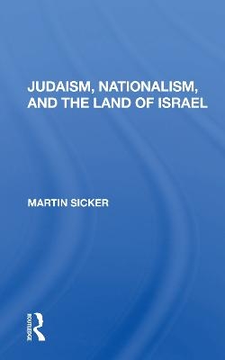 Judaism, Nationalism, And The Land Of Israel - Martin Sicker