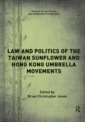 Law and Politics of the Taiwan Sunflower and Hong Kong Umbrella Movements - 