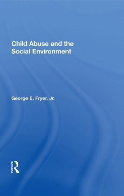 Child Abuse and the Social Environment - George E. Fryer