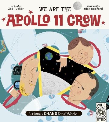 We Are The Apollo 11 Crew - Zoë Tucker