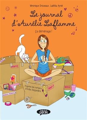 Le journal d'Aurélie Laflamme. Vol. 3. Ca déménage ! - Véronique Grisseaux, Laëtitia Aynié