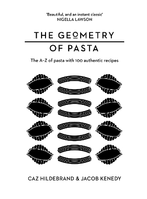 The Geometry of Pasta - Jacob Kenedy, Caz Hildebrand