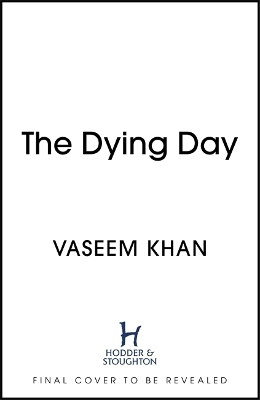 The Dying Day - Vaseem Khan