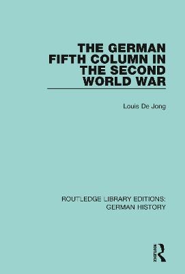 The German Fifth Column in the Second World War - Louis De Jong