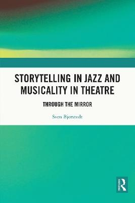 Storytelling in Jazz and Musicality in Theatre - Sven Bjerstedt