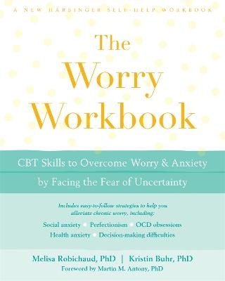 The Worry Workbook - Melisa Robichaud, Kristin Buhr