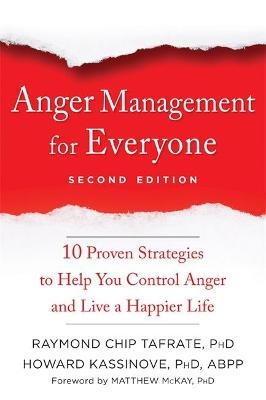 Anger Management for Everyone - Raymond Chip Tafrate, Howard Kassinove, Matthew McKay