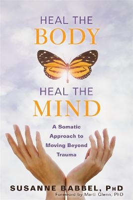 Heal the Body, Heal the Mind - Susanne Babbel, Marti Glenn