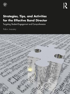 Strategies, Tips, and Activities for the Effective Band Director - Robin Linaberry