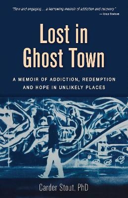 Lost in Ghost Town - Dr. Carder Stout