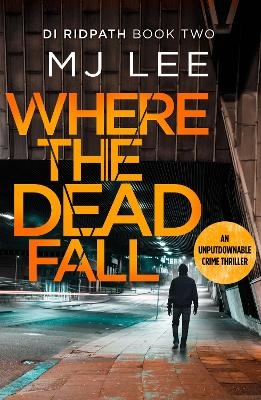 Where The Dead Fall - M J Lee