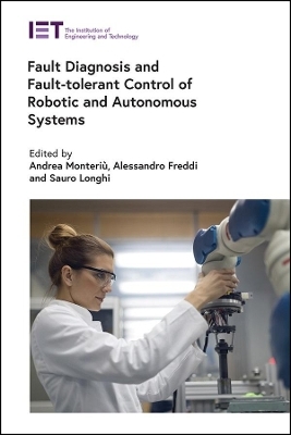 Fault Diagnosis and Fault-Tolerant Control of Robotic and Autonomous Systems - 