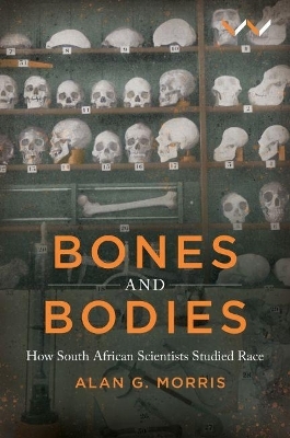 Bones and Bodies - Alan G. Morris