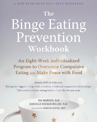 The Binge Eating Prevention Workbook - Gia Marson