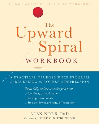 The Upward Spiral Workbook - Alex Korb