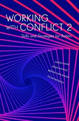 Working with Conflict 2 - Simon Fisher, Vesna Matovic, Bridget Ann Walker, Dylan Mathews