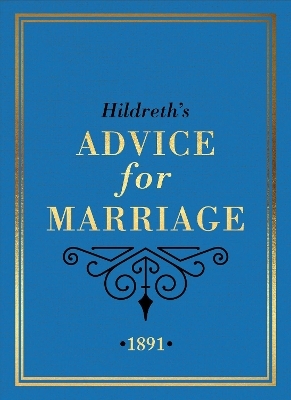 Hildreth's Advice for Marriage, 1891 -  Hildreth