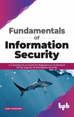 Fundamentals of Information Security - Sanil Nadkarni