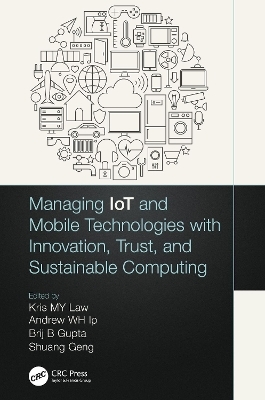 Managing IoT and Mobile Technologies with Innovation, Trust, and Sustainable Computing - 