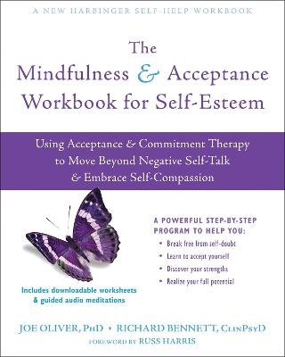 The Mindfulness and Acceptance Workbook for Self-Esteem - Joe Oliver