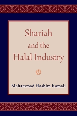 Shariah and the Halal Industry - Mohammad Hashim Kamali