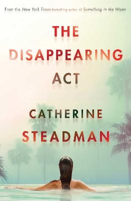 The Disappearing Act - Catherine Steadman