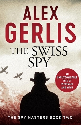 The Swiss Spy - Alex Gerlis