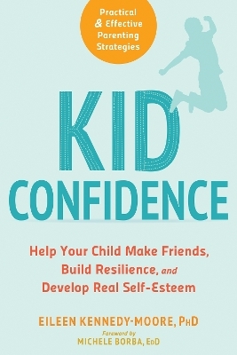Kid Confidence - Eileen Kennedy-Moore, Michele Borba